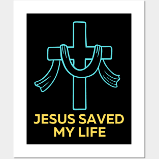 Jesus Saved My Life | Christian Saying Posters and Art